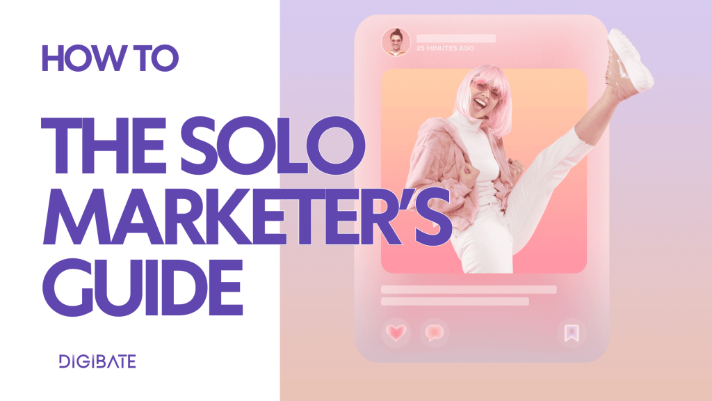 How to Manage Marketing as a Team of One