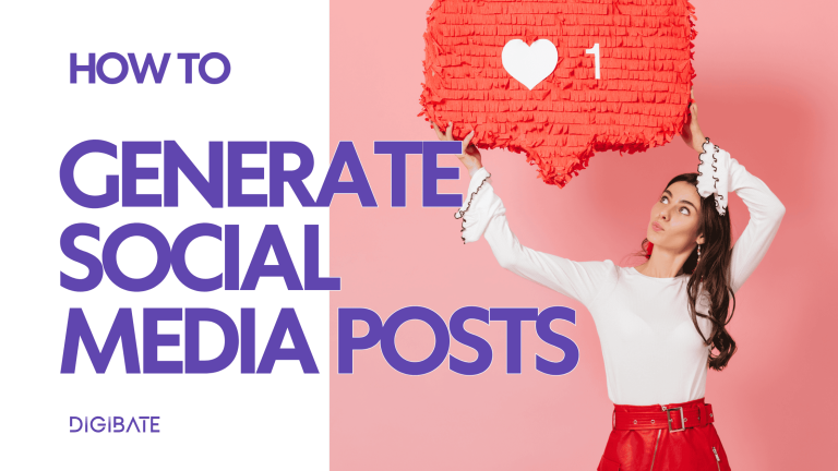 How to Generate Social Media Content in Digibate