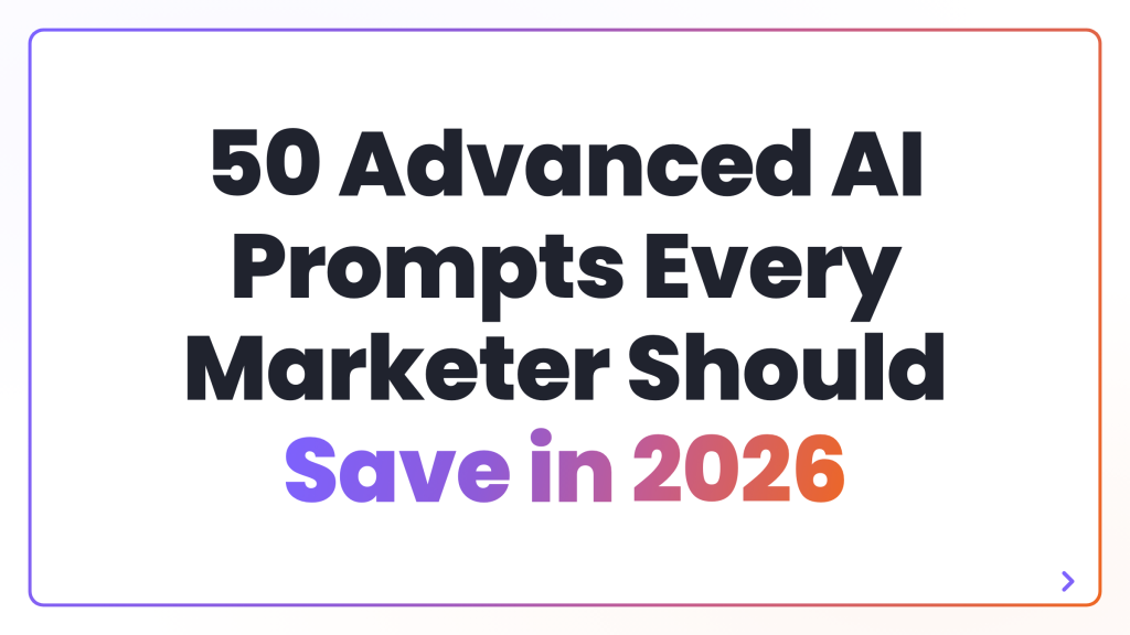 50 Advanced AI Prompts Every Marketer Should Save in 2026