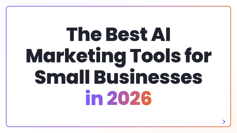 The Best AI Marketing Tools for Small Businesses in 2026