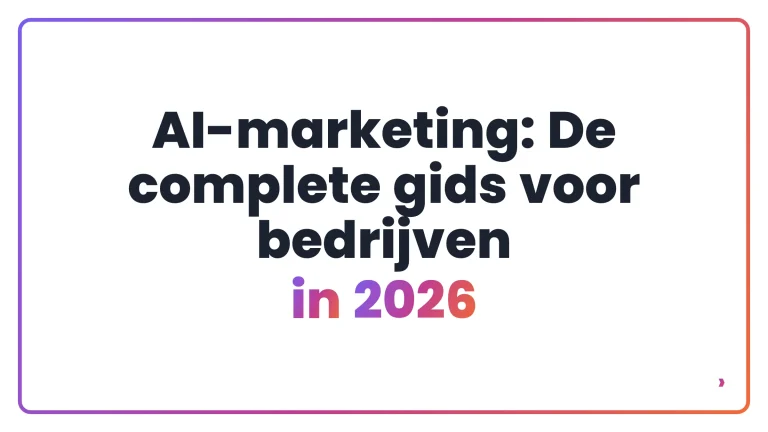 AI-marketing: De complete gids voor bedrijven in 2026