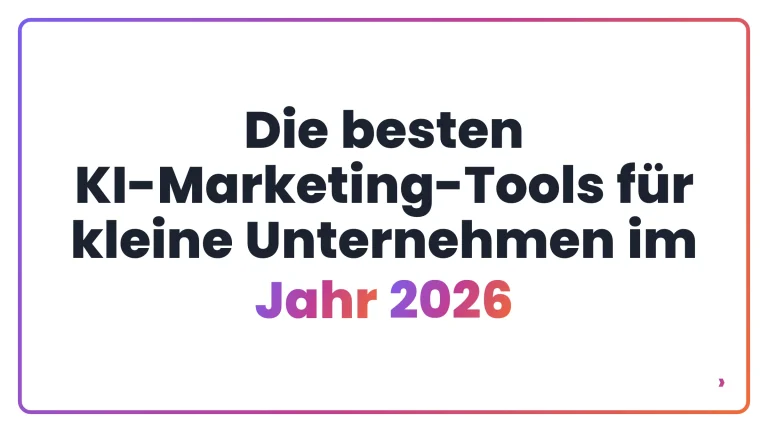 Die besten KI-Marketing-Tools f&uuml;r kleine Unternehmen im Jahr 2026