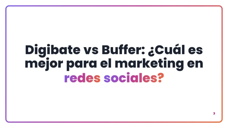 Digibate vs Buffer: &iquest;Cu&aacute;l es mejor para el marketing en redes sociales?