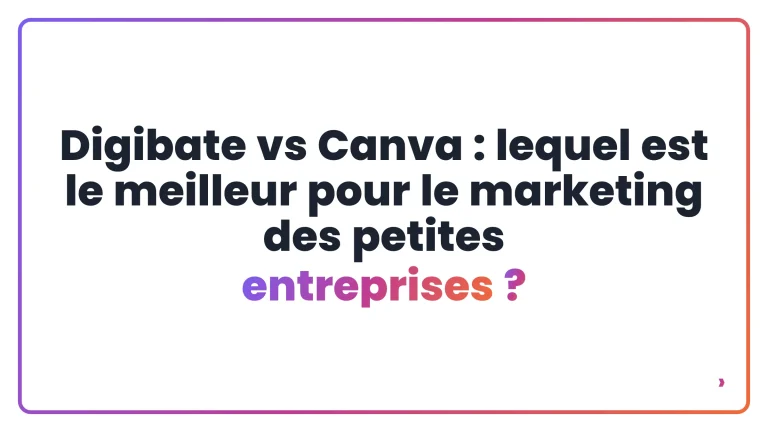 Digibate vs Canva&nbsp;: lequel est le meilleur pour le marketing des petites entreprises&nbsp;?
