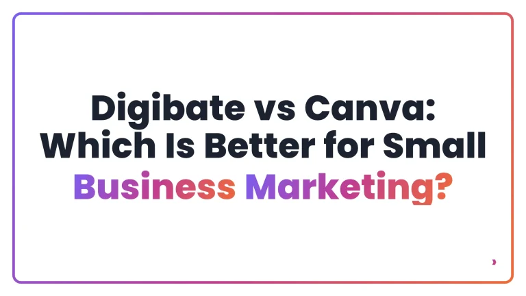 Digibate vs Canva: Which Is Better for Small Business Marketing?