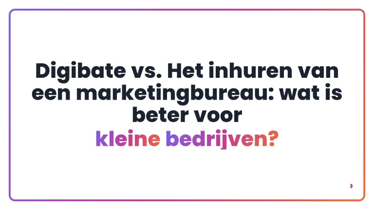 Digibate vs. Het inhuren van een marketingbureau: wat is beter voor kleine bedrijven?