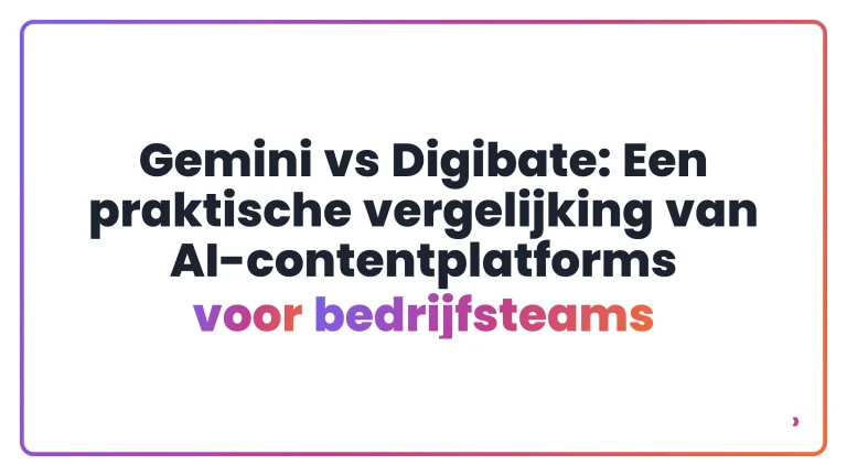 Gemini vs Digibate: Een praktische vergelijking van AI-contentplatforms voor bedrijfsteams