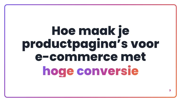 Hoe maak je productpagina&rsquo;s voor e-commerce met hoge conversie