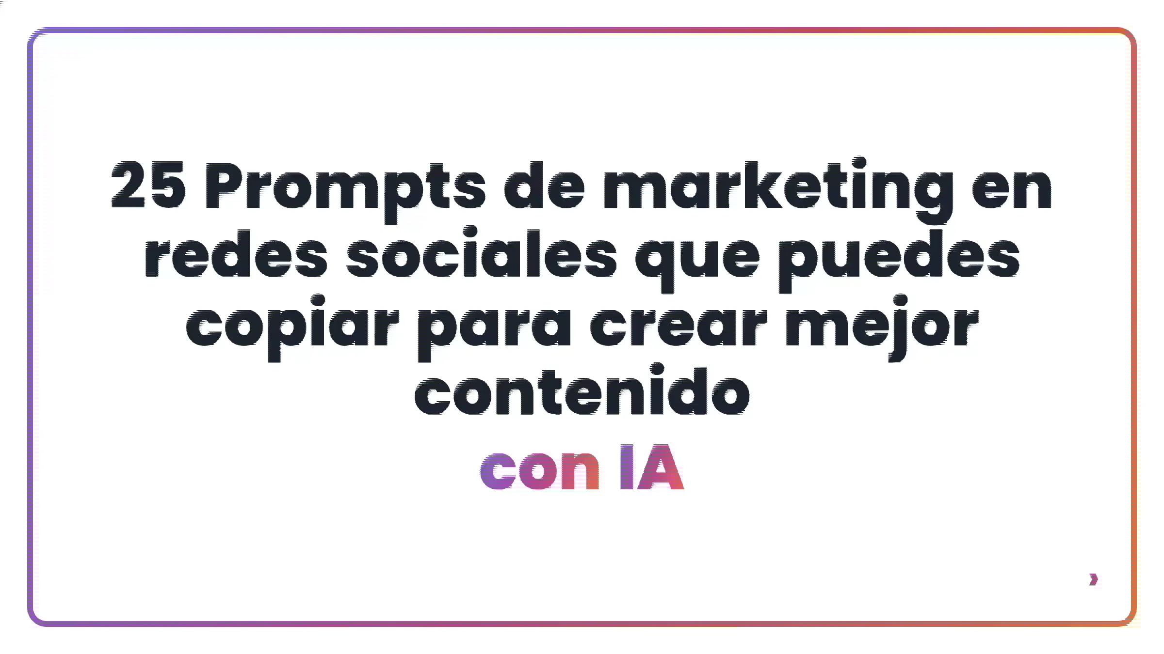 25 Prompts de marketing en redes sociales que puedes copiar para crear mejor contenido con IA