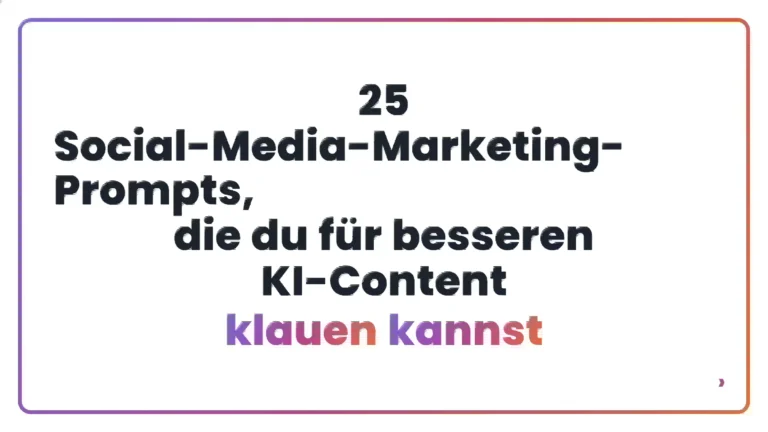 25 Social-Media-Marketing-Prompts, die du f&uuml;r besseren KI-Content klauen kannst